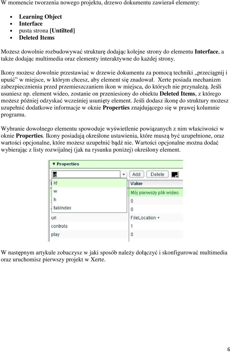 Ikony możesz dowolnie przestawiać w drzewie dokumentu za pomocą techniki przeciągnij i upuść w miejsce, w którym chcesz, aby element się znadował.