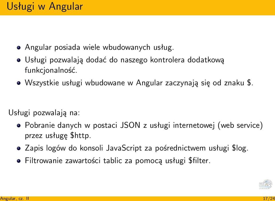 Wszystkie usługi wbudowane w Angular zaczynają się od znaku $.