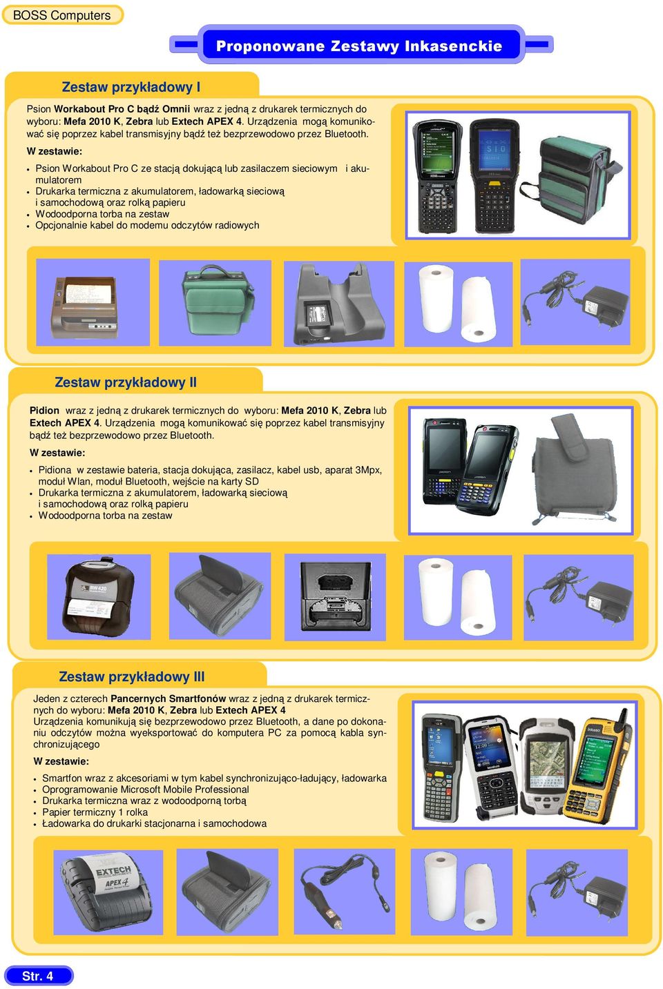 Psion Workabout Pro C ze stacją dokującą lub zasilaczem sieciowym i akumulatorem Drukarka termiczna z akumulatorem, ładowarką sieciową i samochodową oraz rolką papieru Wodoodporna torba na zestaw