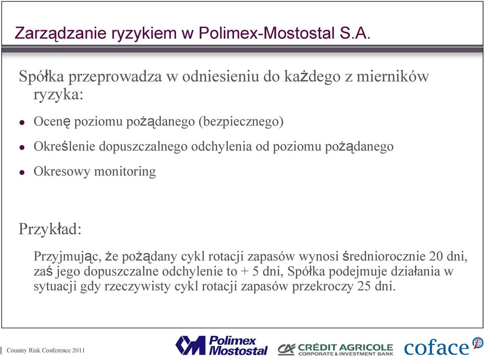 Określenie dopuszczalnego odchylenia od poziomu pożądanego Okresowy monitoring Przykład: Przyjmując, że pożądany