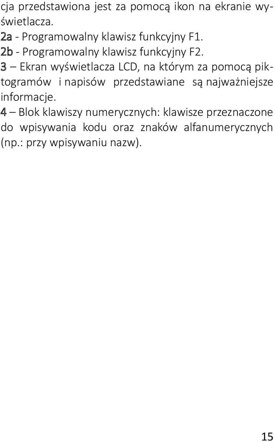 3 Ekran wyświetlacza LCD, na którym za pomocą piktogramów i napisów przedstawiane są