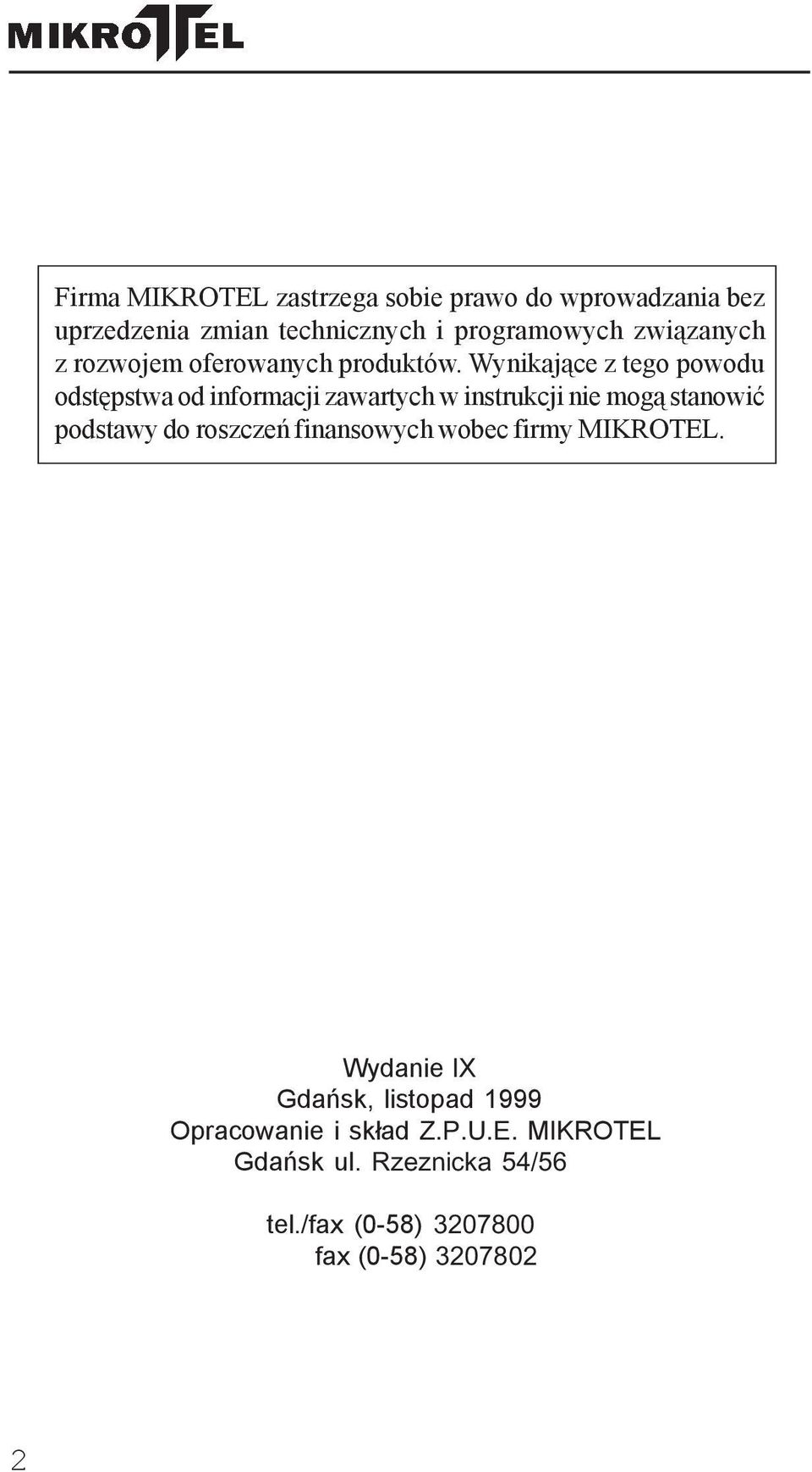 Wynikające z tego powodu odstępstwa od informacji zawartych w instrukcji nie mogą stanowić podstawy do