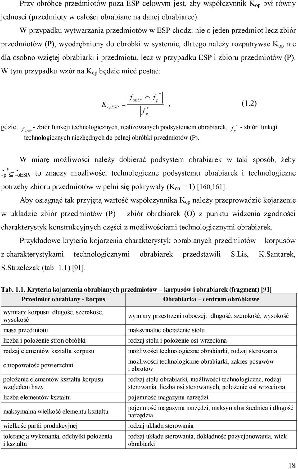 obrabiarki i przedmiotu, lecz w przypadku ESP i zbioru przedmiotów (P). W tym przypadku wzór na K op będzie mieć postać: K opesp * f oesp f p =, (1.