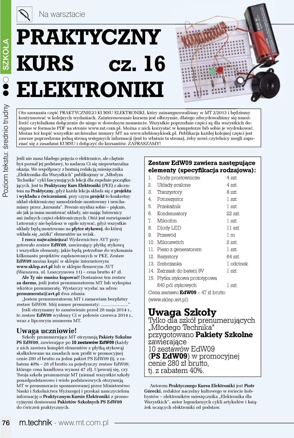 Zainteresowanie kursem jest olbrzymie, dlatego zdecydowaliśmy się umożliwić czytelnikom dołączenie do niego w dowolnym momencie.