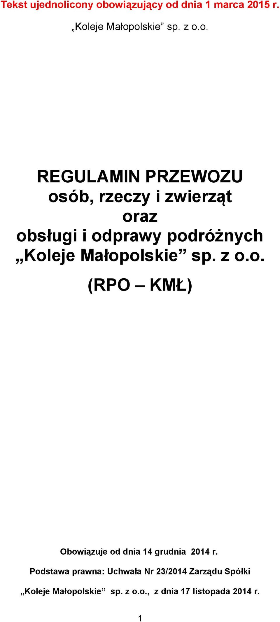 PRZEWOZU osób, rzeczy i zwierząt oraz obsługi i odprawy podróżnych Koleje Małopolskie