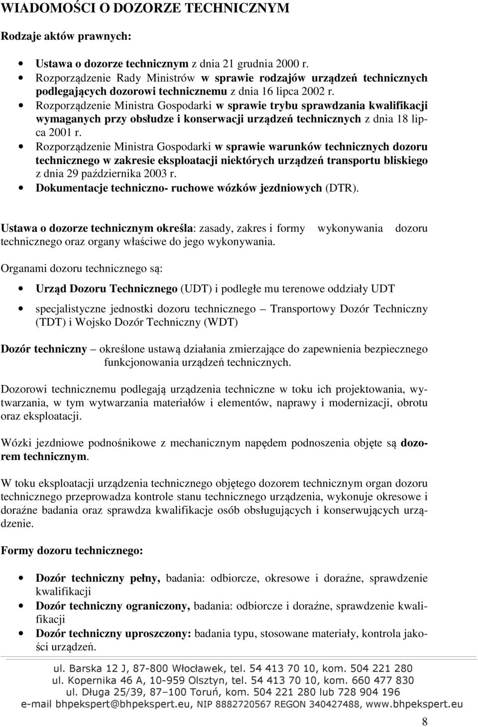 Rozporządzenie Ministra Gospodarki w sprawie trybu sprawdzania kwalifikacji wymaganych przy obsłudze i konserwacji urządzeń technicznych z dnia 18 lipca 2001 r.