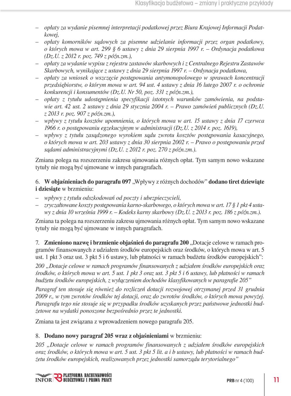 ), opłaty za wydanie wypisu z rejestru zastawów skarbowych i z Centralnego Rejestru Zastawów Skarbowych, wynikające z ustawy z dnia 29 sierpnia 1997 r.