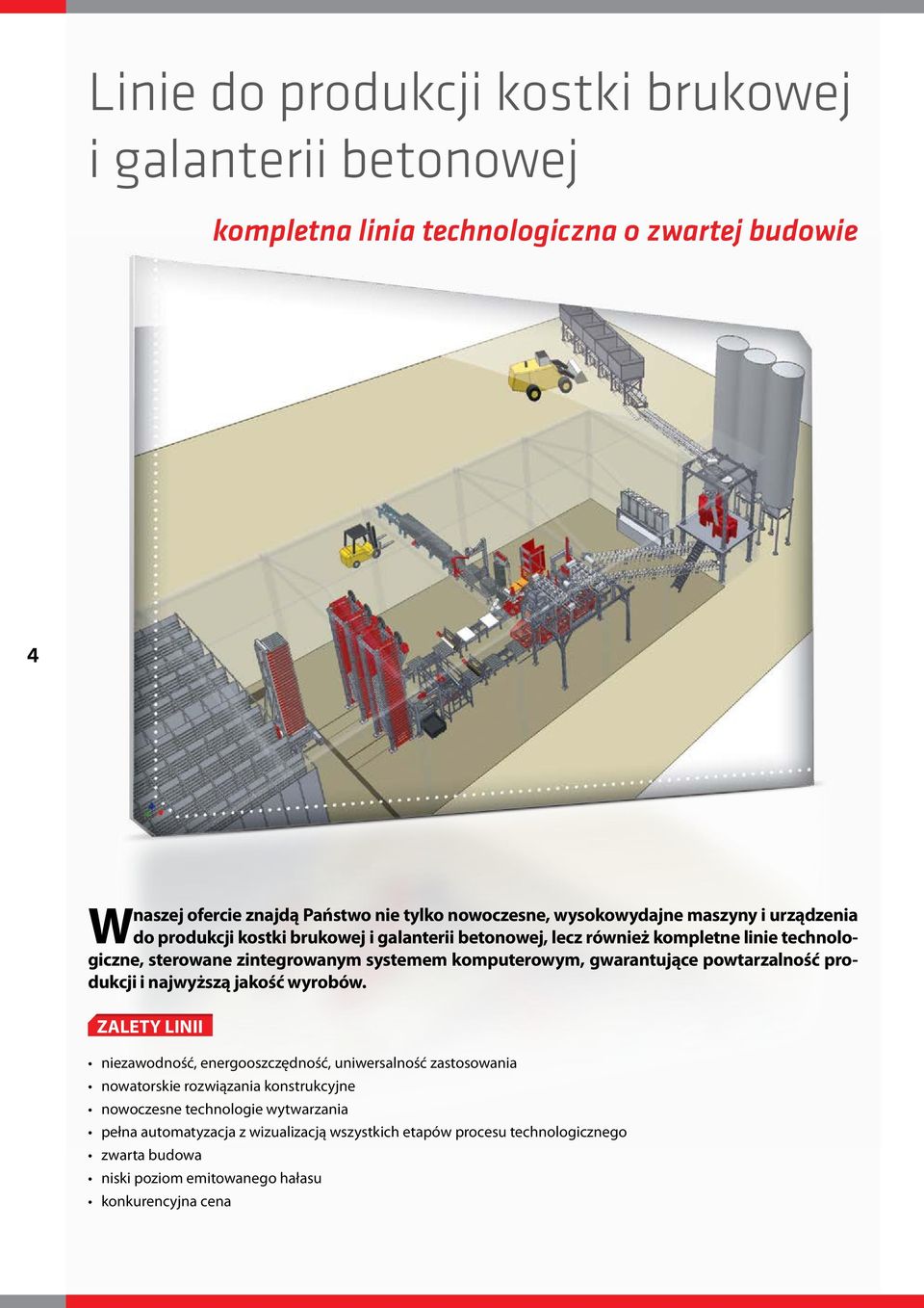 komputerowym, gwarantujące powtarzalność produkcji i najwyższą jakość wyrobów.