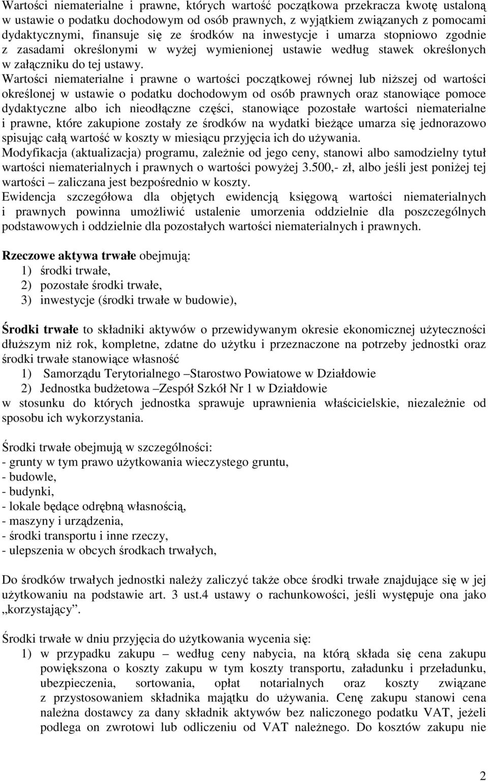 Wartości niematerialne i prawne o wartości początkowej równej lub niższej od wartości określonej w ustawie o podatku dochodowym od osób prawnych oraz stanowiące pomoce dydaktyczne albo ich