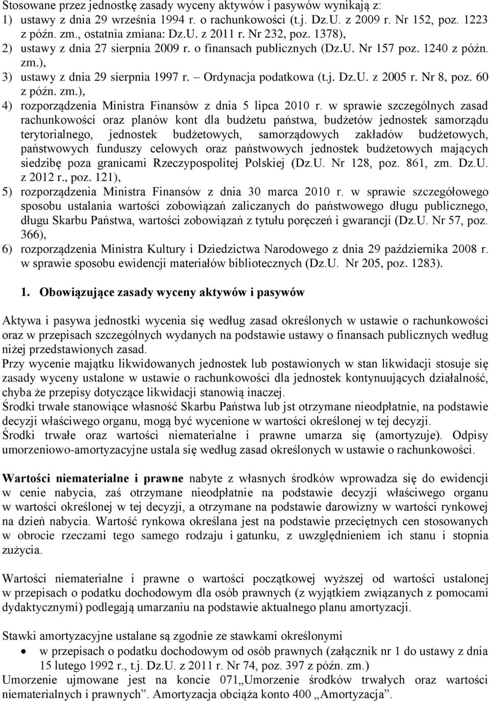 Nr 8, poz. 60 z późn. zm.), 4) rozporządzenia Ministra Finansów z dnia 5 lipca 2010 r.