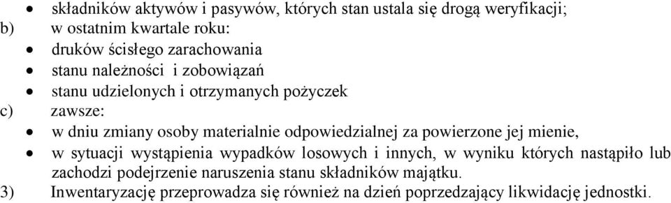 odpowiedzialnej za powierzone jej mienie, w sytuacji wystąpienia wypadków losowych i innych, w wyniku których nastąpiło lub