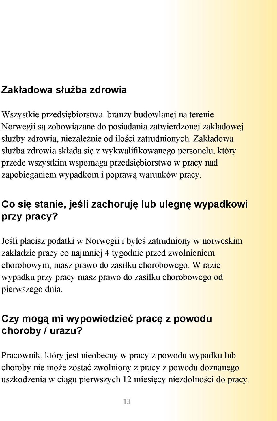 Co się stanie, jeśli zachoruję lub ulegnę wypadkowi przy pracy?