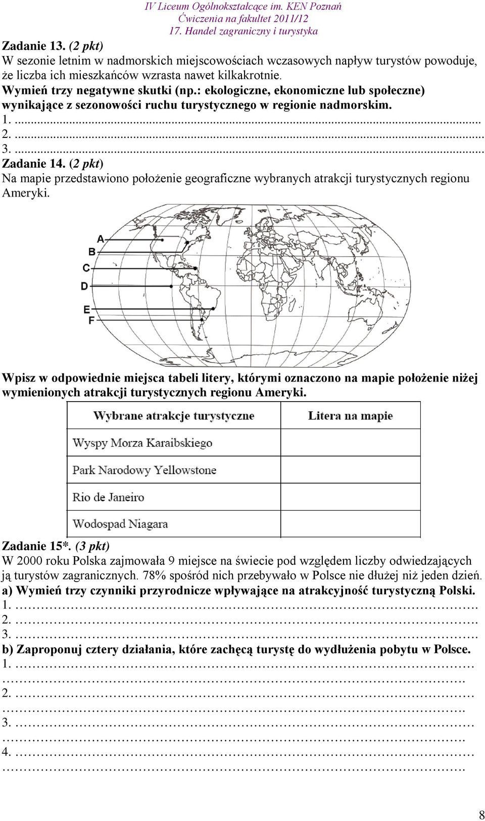 (2 pkt) Na mapie przedstawiono położenie geograficzne wybranych atrakcji turystycznych regionu Ameryki.