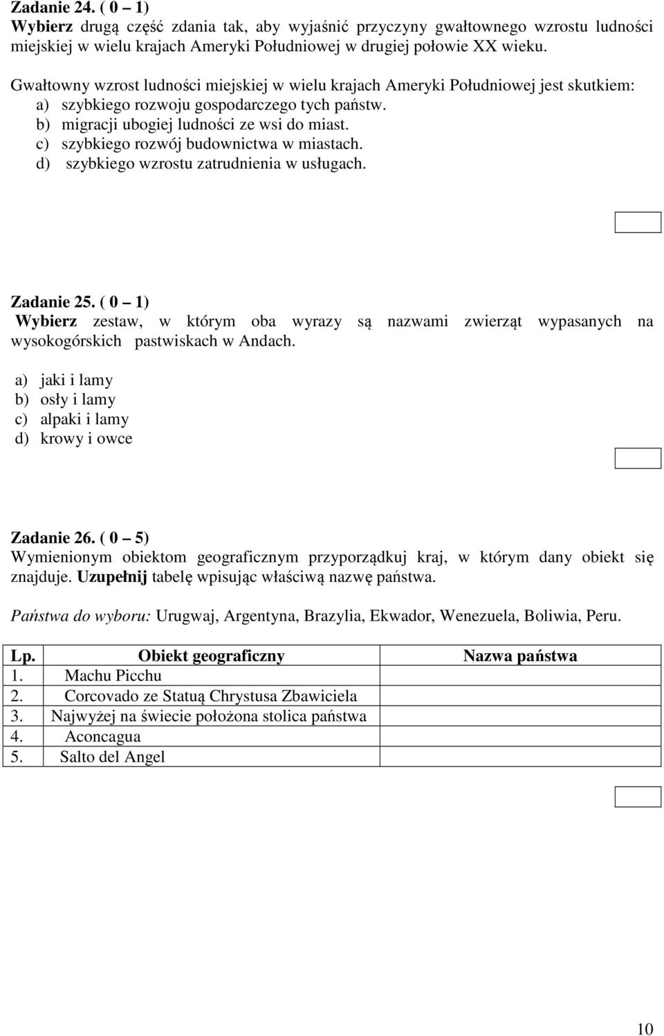 c) szybkiego rozwój budownictwa w miastach. d) szybkiego wzrostu zatrudnienia w usługach. Zadanie 25.