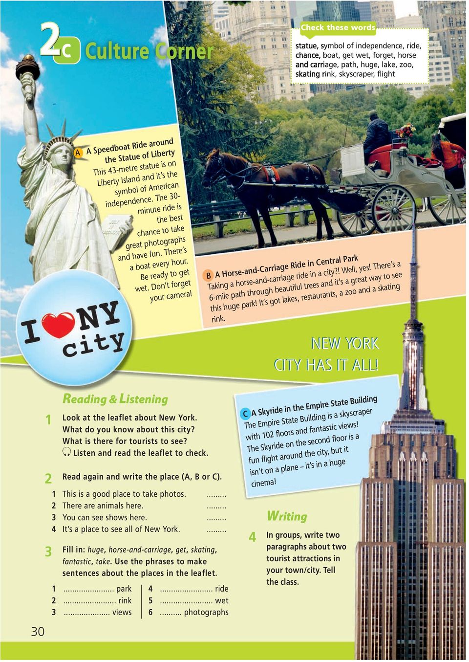 There s a boat every hour. Be ready to get wet. Don t forget your camera! B A Horse-and-Carriage Ride in Central Park Taking a horse-and-carriage ride in a city?! Well, yes!