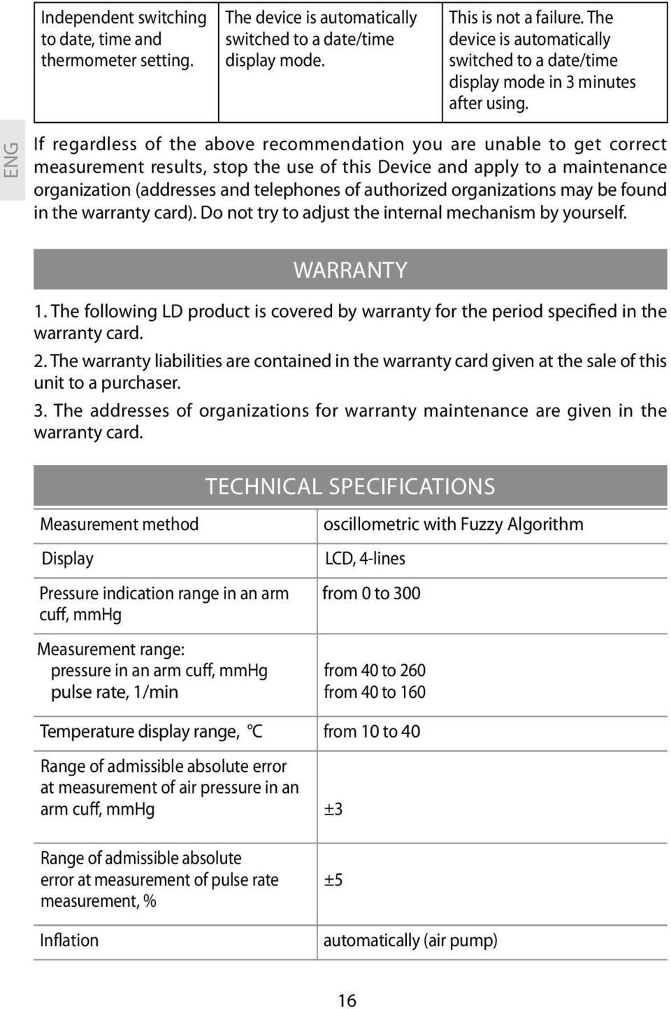 ENG If regardless of the above recommendation you are unable to get correct measurement results, stop the use of this Device and apply to a maintenance organization (addresses and telephones of