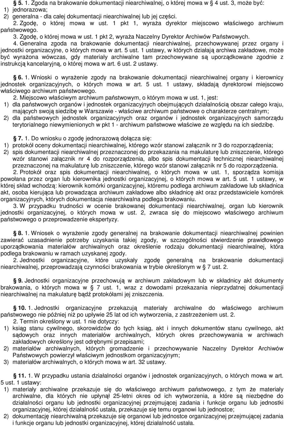 Generalna zgoda na brakowanie dokumentacji niearchiwalnej, przechowywanej przez organy i jednostki organizacyjne, o których mowa w art. 5 ust.