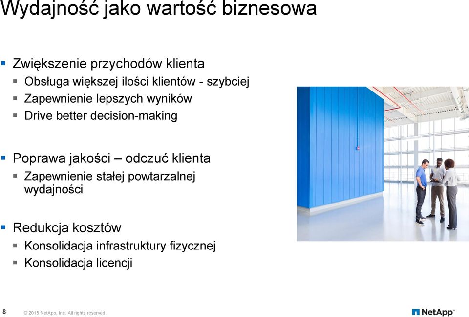 jakości odczuć klienta Zapewnienie stałej powtarzalnej wydajności Redukcja kosztów