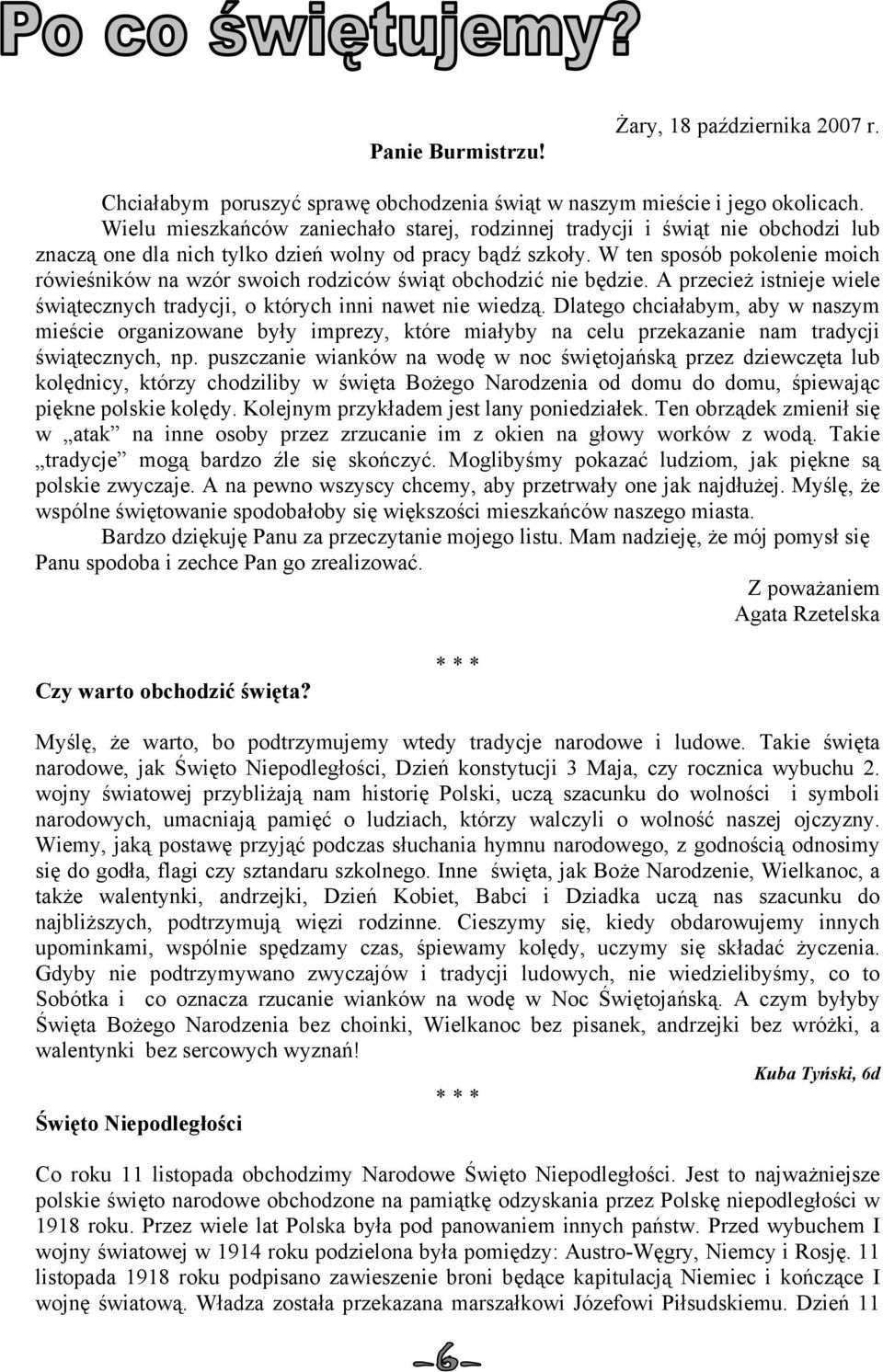 W ten sposób pokolenie moich rówieśników na wzór swoich rodziców świąt obchodzić nie będzie. A przecież istnieje wiele świątecznych tradycji, o których inni nawet nie wiedzą.