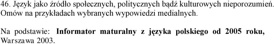 Omów na przykładach wybranych wypowiedzi medialnych.