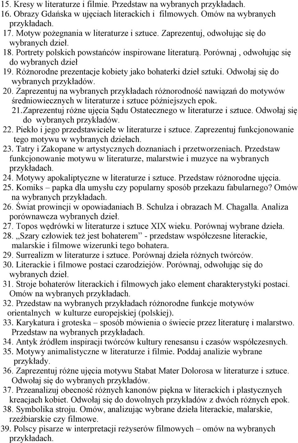 Różnorodne prezentacje kobiety jako bohaterki dzieł sztuki. Odwołaj się do wybranych przykładów. 20.