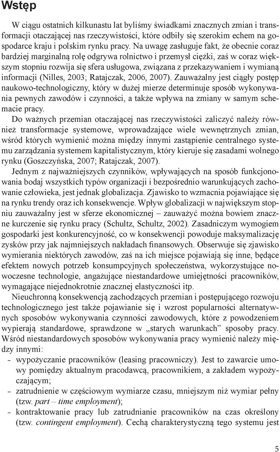 informacji (Nilles, 2003; Ratajczak, 2006, 2007).