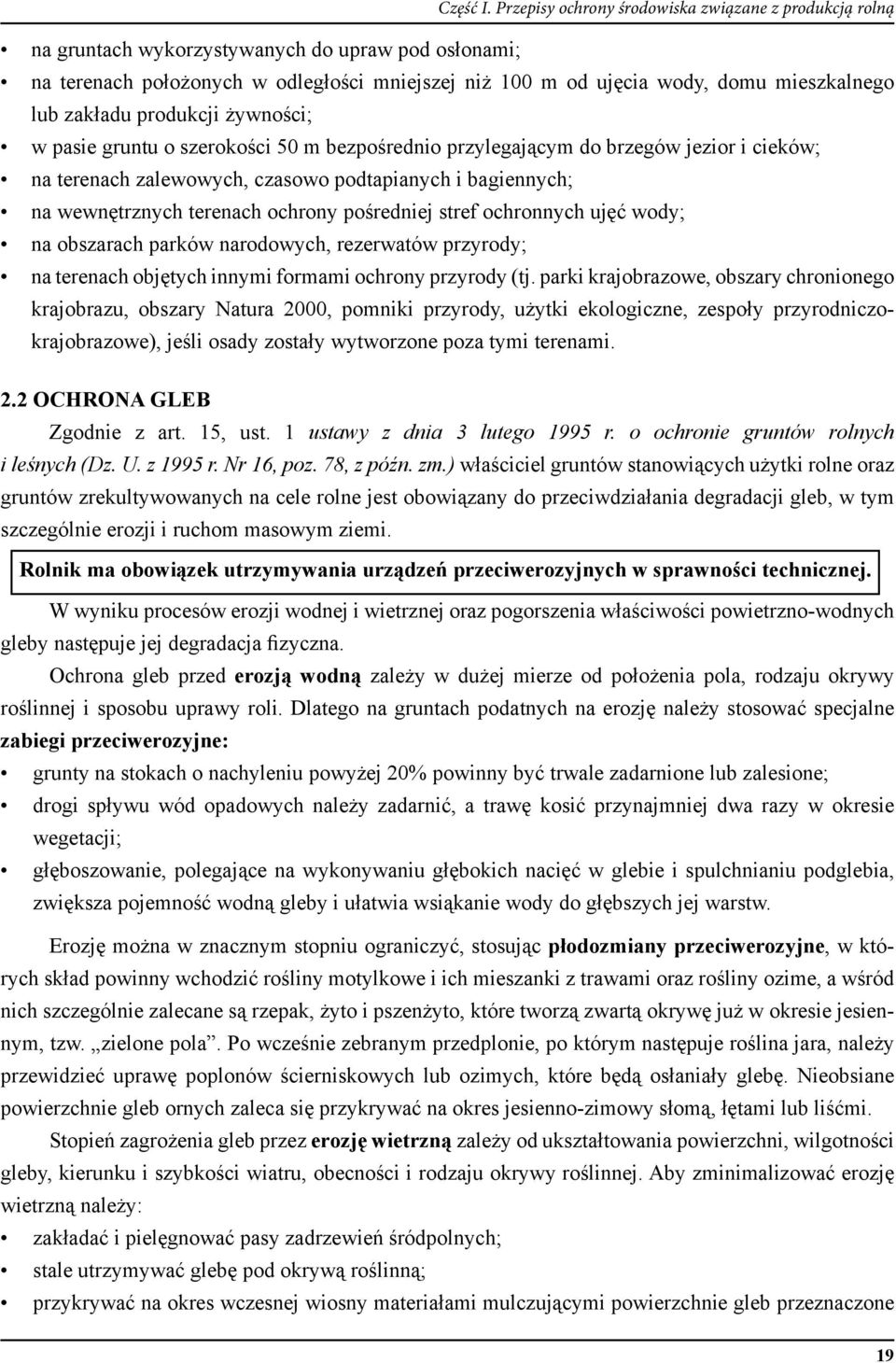 lub zakładu produkcji żywności; w pasie gruntu o szerokości 50 m bezpośrednio przylegającym do brzegów jezior i cieków; na terenach zalewowych, czasowo podtapianych i bagiennych; na wewnętrznych