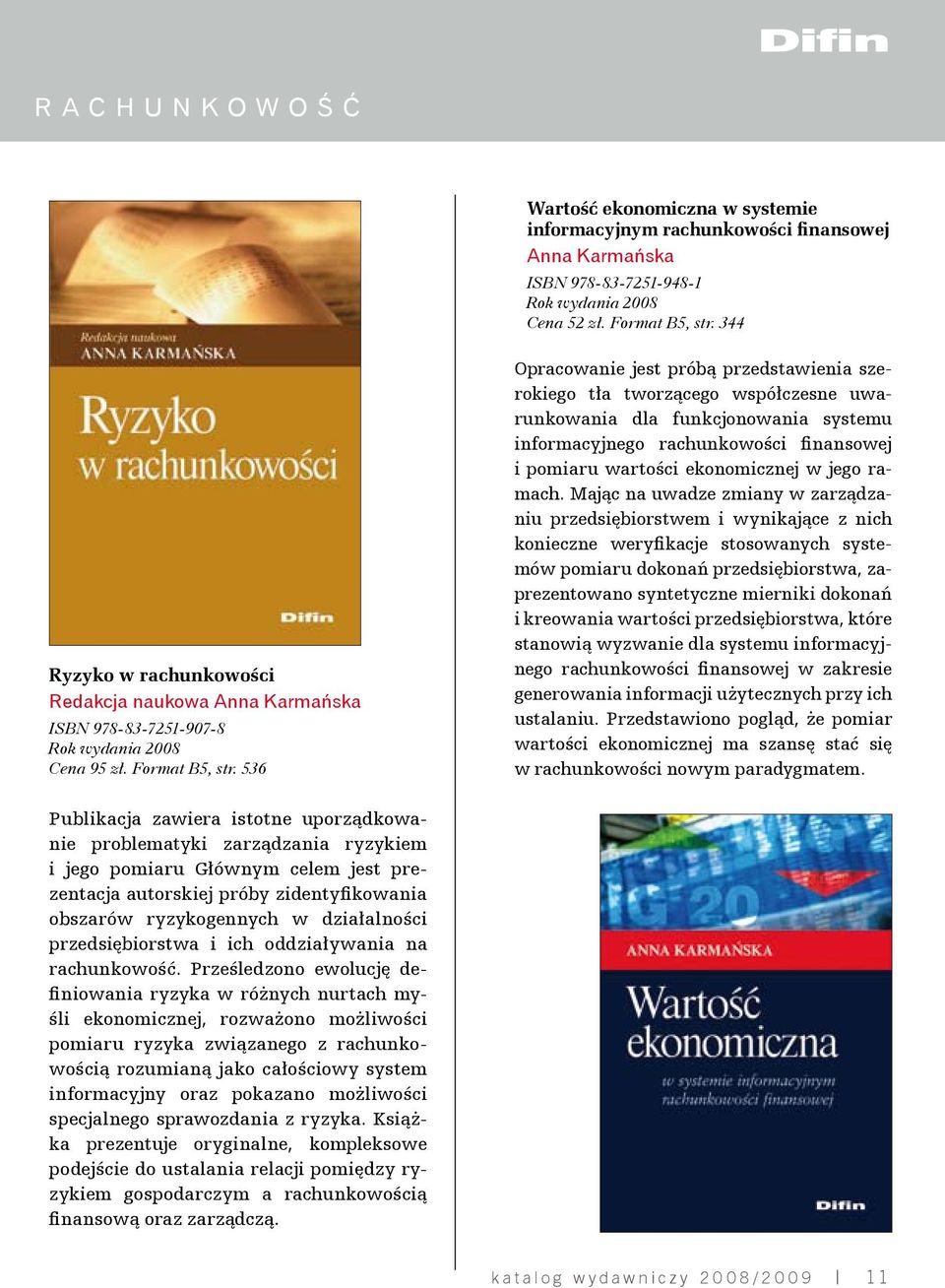 536 Opracowanie jest próbą przedstawienia szerokiego tła tworzącego współczesne uwarunkowania dla funkcjonowania systemu informacyjnego rachunkowości finansowej i pomiaru wartości ekonomicznej w jego