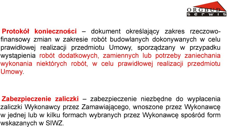 niektórych robót, w celu prawidłowej realizacji przedmiotu Umowy.