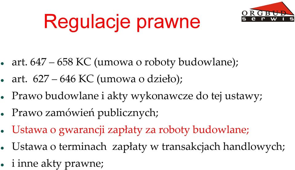 ustawy; Prawo zamówień publicznych; Ustawa o gwarancji zapłaty za roboty