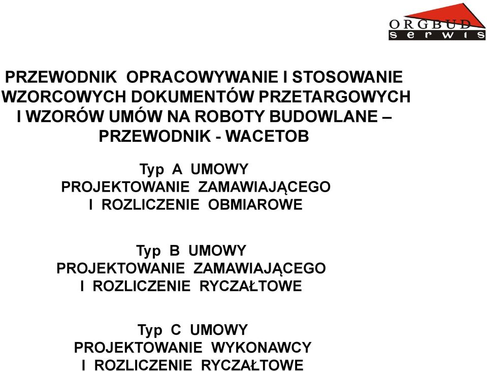 ZAMAWIAJĄCEGO I ROZLICZENIE OBMIAROWE Typ B UMOWY PROJEKTOWANIE ZAMAWIAJĄCEGO I