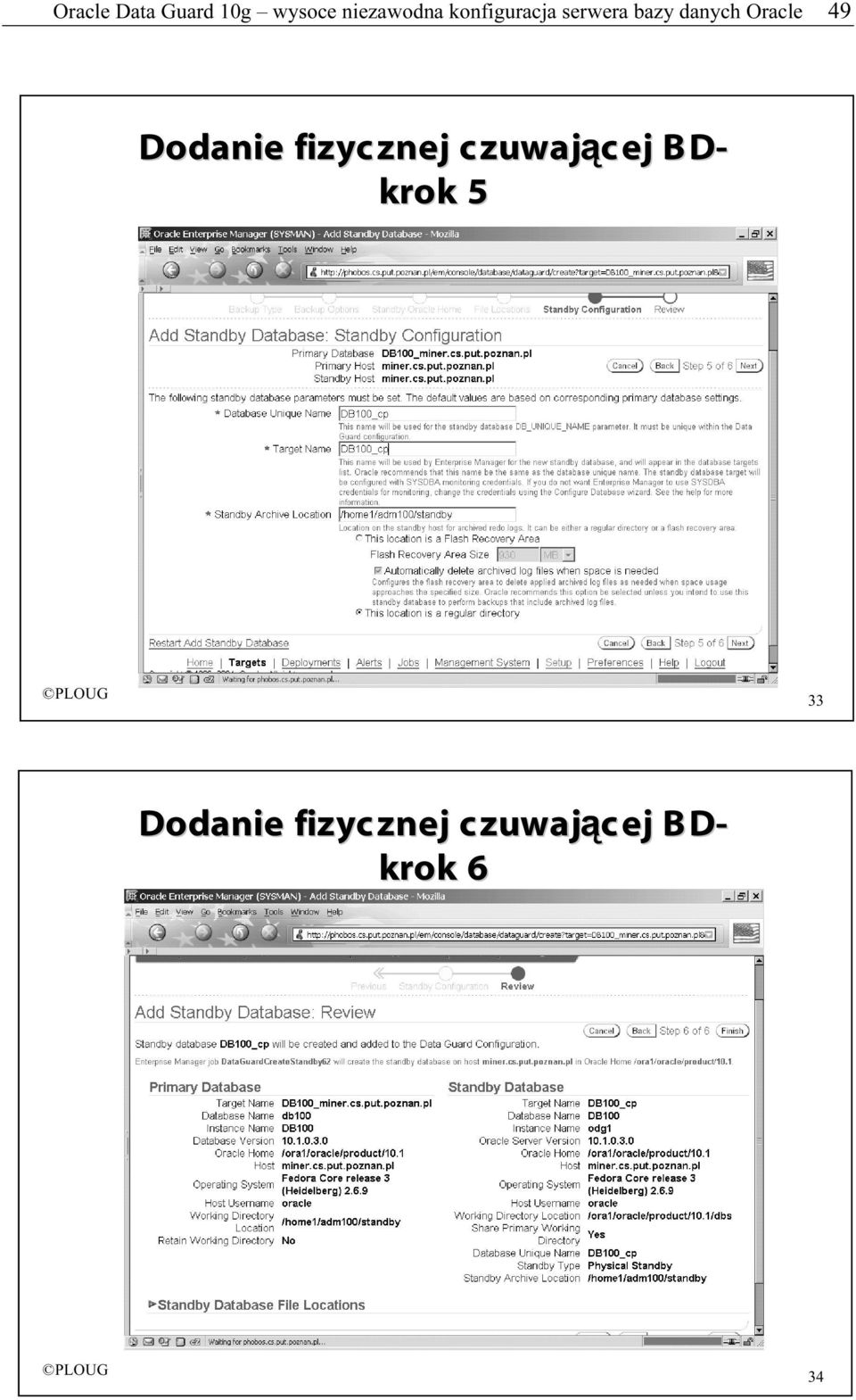 Dodanie fizycznej czuwającej cej BD- krok 5