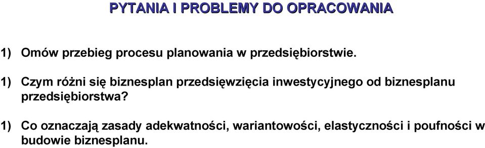 1) Czym różni się biznesplan przedsięwzięcia inwestycyjnego od