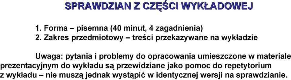 opracowania umieszczone w materiale prezentacyjnym do wykładu są przewidziane jako