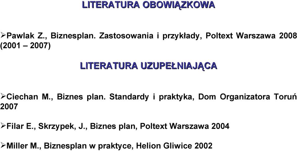 UZUPEŁNIAJĄCA Ciechan M., Biznes plan.