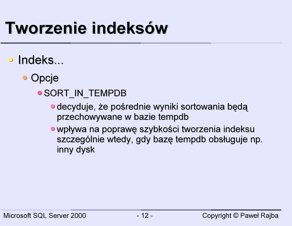 sortowania będą przechowywane w bazie tempdb wpływa na