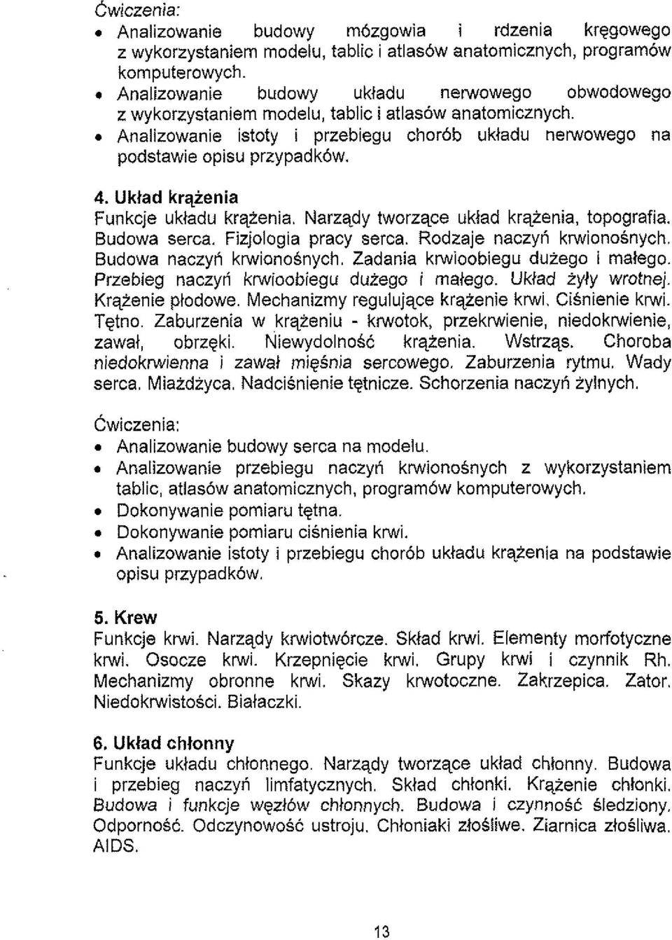 Uktad krqienia Funkcje ukladu krqzenia. Narzqdy tworzqce ukiad krqzenia, topografia. Budowa serca. Fizjologia pracy serca. Rodzaje naczyt' krwionosnych. Budowa naczyt' krwionosnych.