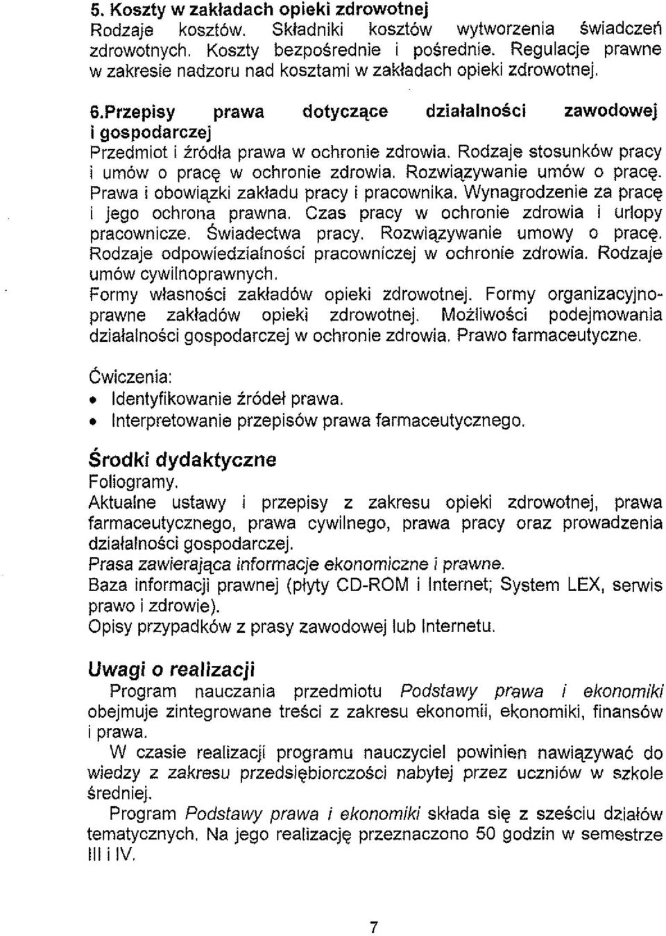 Rodzaje stosunkow pracy i umow o pracg w ochronie zdrowia. Rozwiqzywanie umow o pracg. Prawa i obowiqzki zakladu pracy i pracownika. Wynagrodzenie za pracg i jego ochrona prawna.