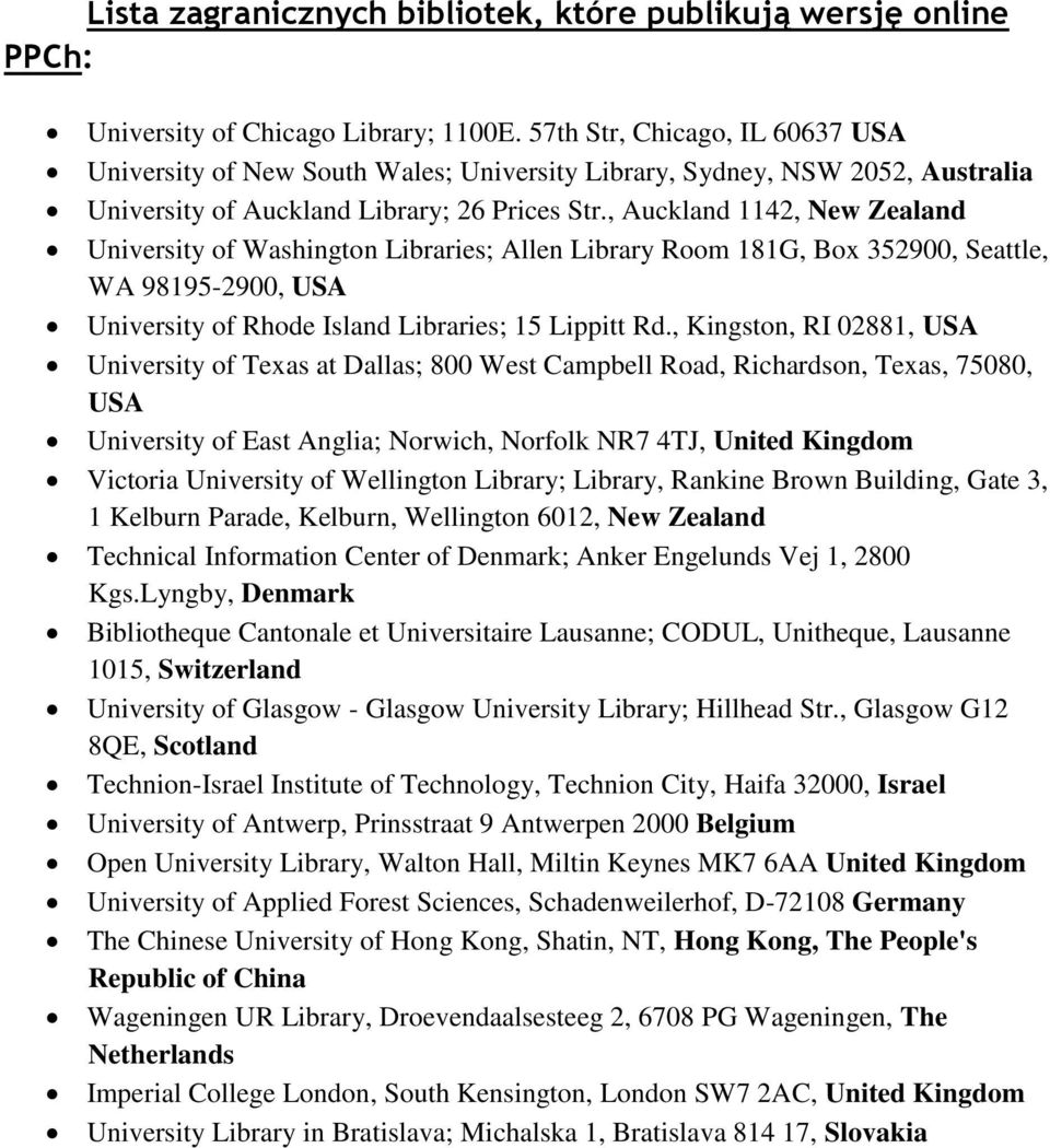 , Auckland 1142, New Zealand University of Washington Libraries; Allen Library Room 181G, Box 352900, Seattle, WA 98195-2900, USA University of Rhode Island Libraries; 15 Lippitt Rd.