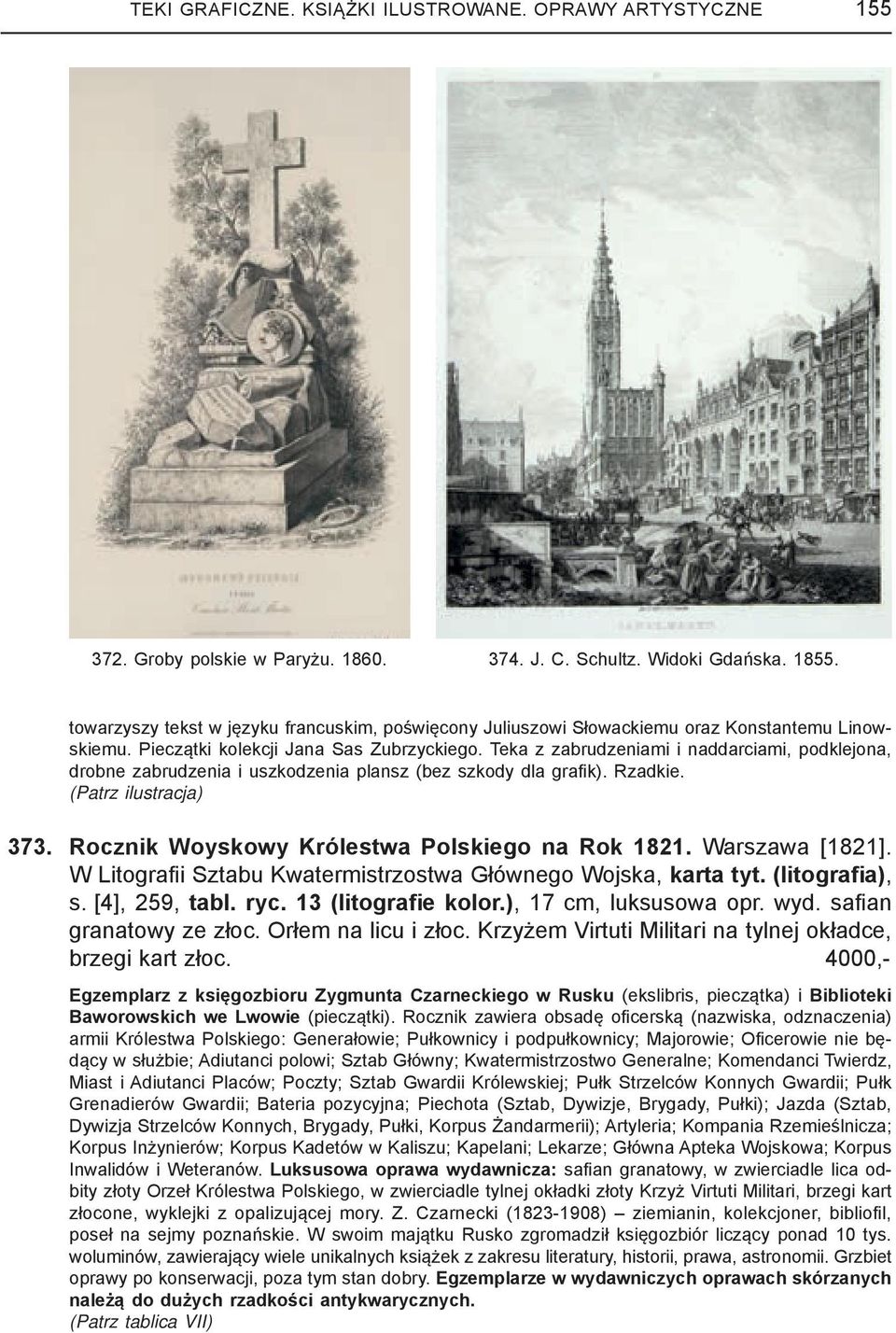 Rocznik Woyskowy Królestwa Polskiego na Rok 1821. Warszawa [1821]. W Litografi i Sztabu Kwatermistrzostwa Głównego Wojska, karta tyt. (litografia), s. [4], 259, tabl. ryc. 13 (litografie kolor.