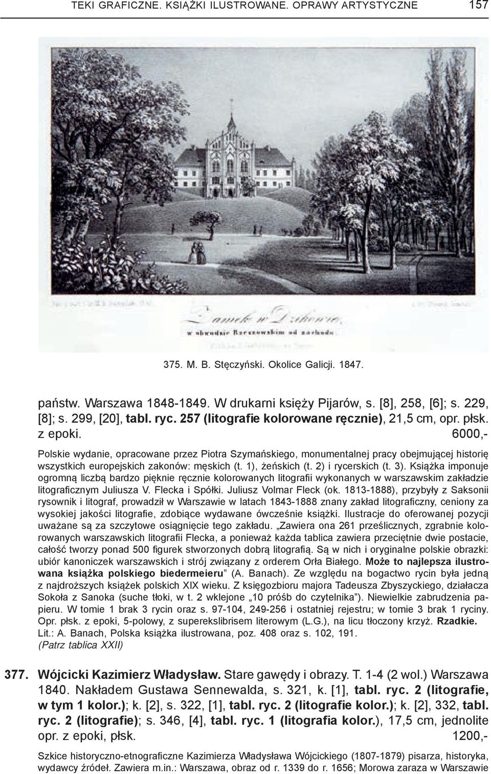 6000,- Polskie wydanie, opracowane przez Piotra Szymańskiego, monumentalnej pracy obejmującej historię wszystkich europejskich zakonów: męskich (t. 1), żeńskich (t. 2) i rycerskich (t. 3).