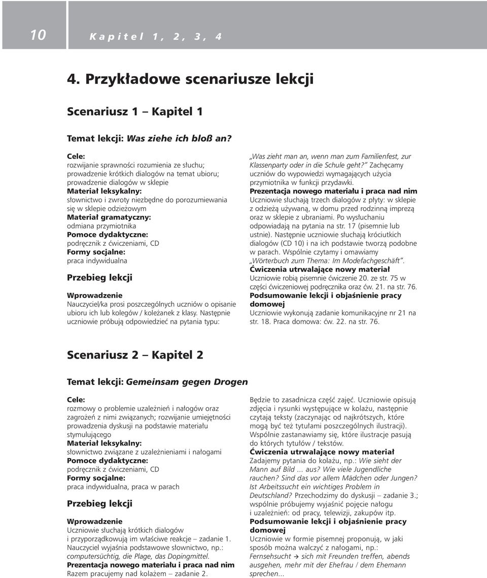 w sklepie odzie owym Materia gramatyczny: odmiana przymiotnika Pomoce dydaktyczne: podr cznik z çwiczeniami, CD Formy socjalne: praca indywidualna Przebieg lekcji Wprowadzenie Nauczyciel/ka prosi