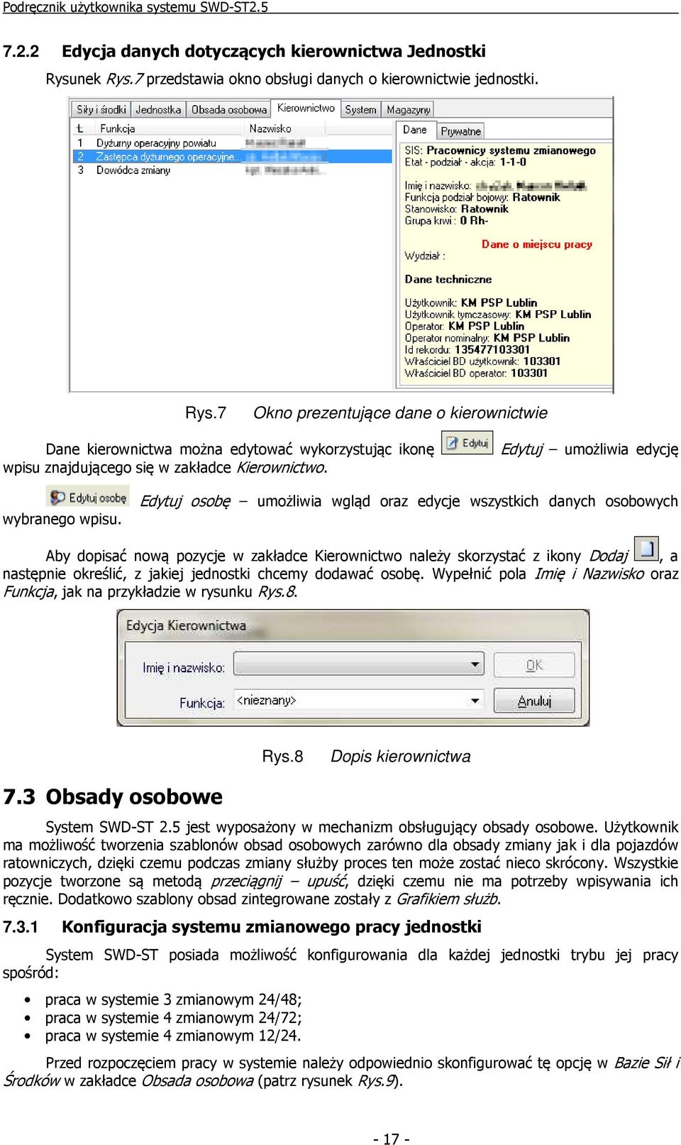 Edytuj osobę umożliwia wgląd oraz edycje wszystkich danych osobowych Aby dopisać nową pozycje w zakładce Kierownictwo należy skorzystać z ikony Dodaj, a następnie określić, z jakiej jednostki chcemy