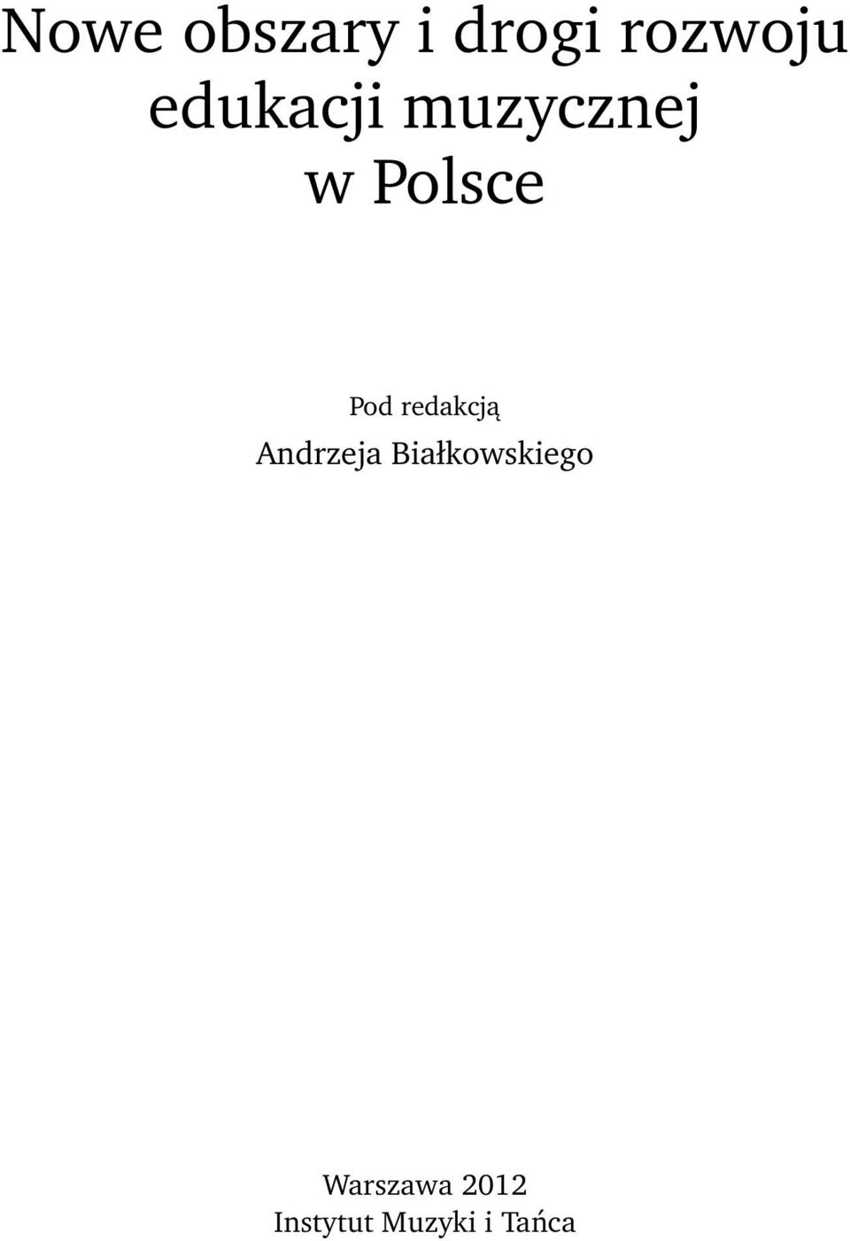 redakcją Andrzeja Białkowskiego