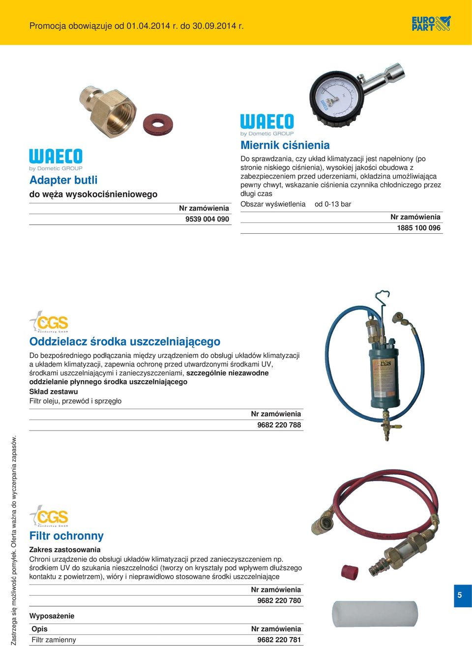 Adapter butli do węża wysokociśnieniowego 9539 004 090 Miernik ciśnienia Do sprawdzania, czy układ klimatyzacji jest napełniony (po stronie niskiego ciśnienia), wysokiej jakości obudowa z