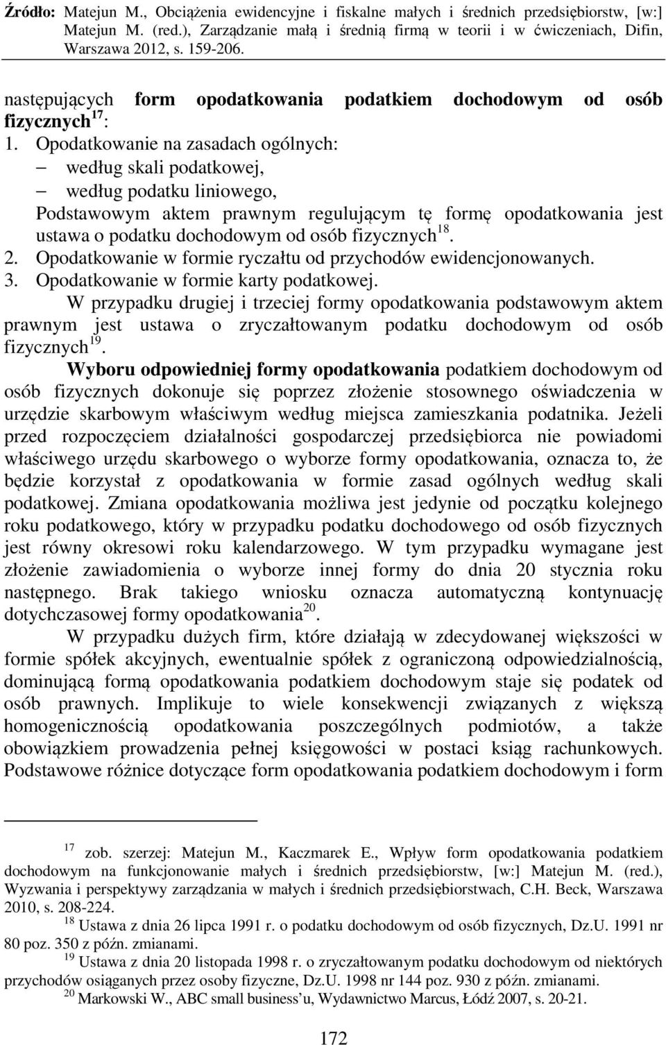 18. 2. Opodatkowanie w formie ryczałtu od przychodów ewidencjonowanych. 3. Opodatkowanie w formie karty podatkowej.