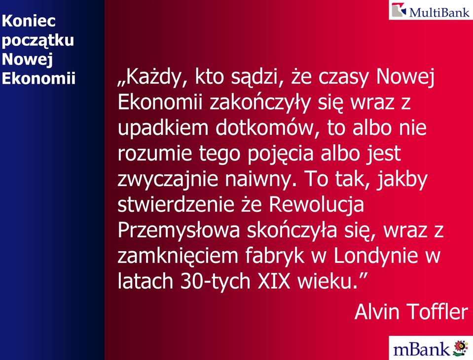 jest zwyczajnie naiwny.