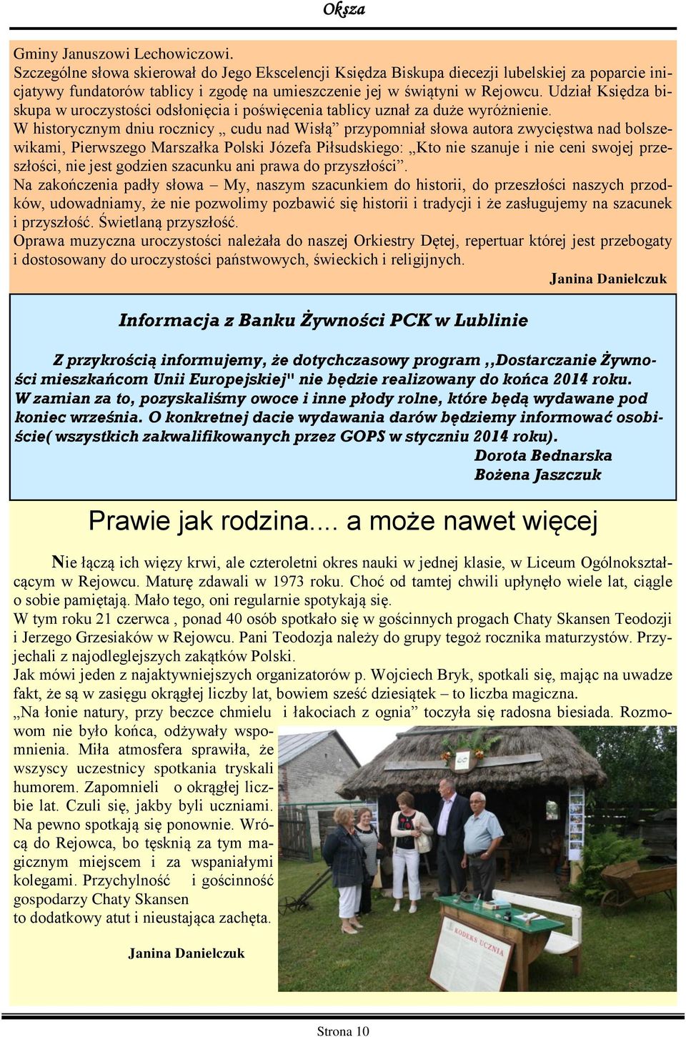 Udział Księdza biskupa w uroczystości odsłonięcia i poświęcenia tablicy uznał za duże wyróżnienie.