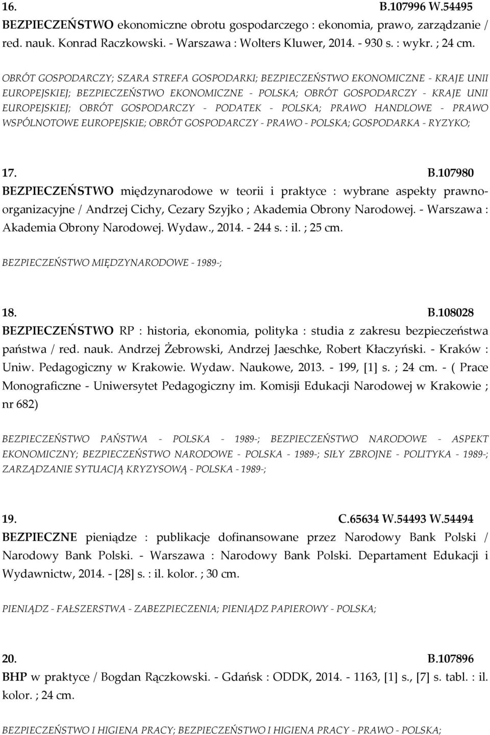 PODATEK - POLSKA; PRAWO HANDLOWE - PRAWO WSPÓLNOTOWE EUROPEJSKIE; OBRÓT GOSPODARCZY - PRAWO - POLSKA; GOSPODARKA - RYZYKO; 17. B.