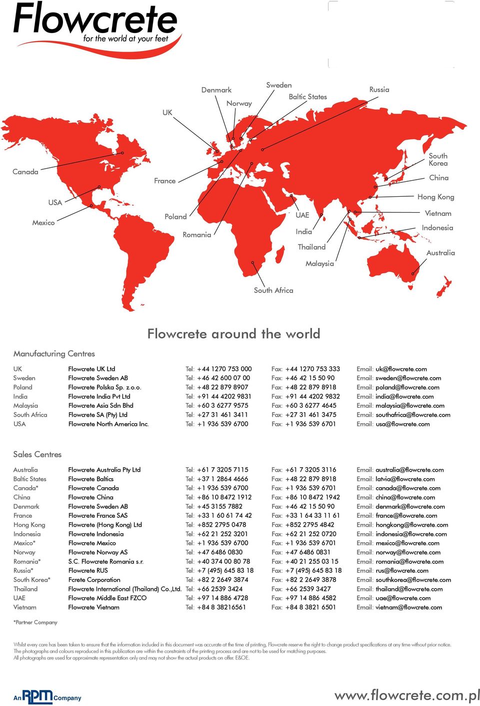 com Sweden Flowcrete Sweden AB Tel: +46 42 600 07 00 Fax: +46 42 15 50 90 Email: sweden@flowcrete.com Poland Flowcrete Polska Sp. z.o.o. Tel: +48 22 879 8907 Fax: +48 22 879 8918 Email: poland@flowcrete.